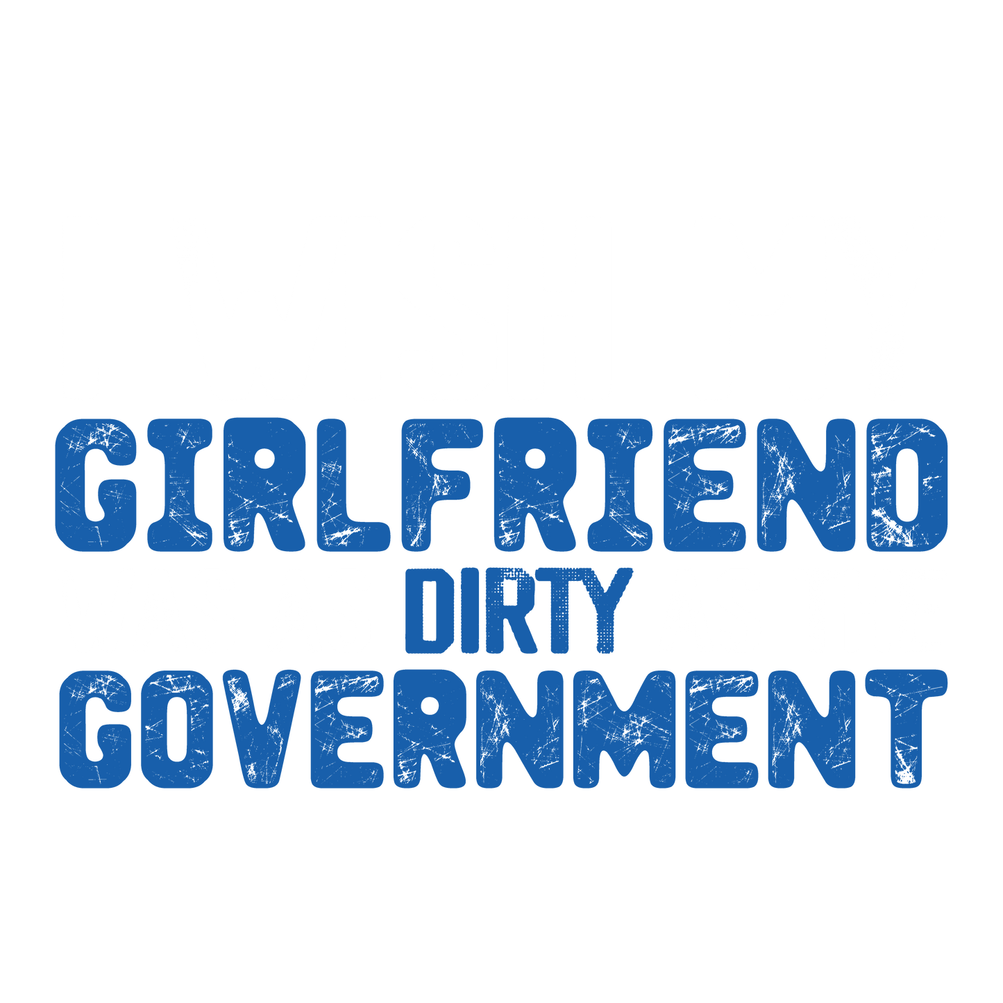 Funny T-Shirts design "Girlfriend Dirty 2024 Mens T-shirt"