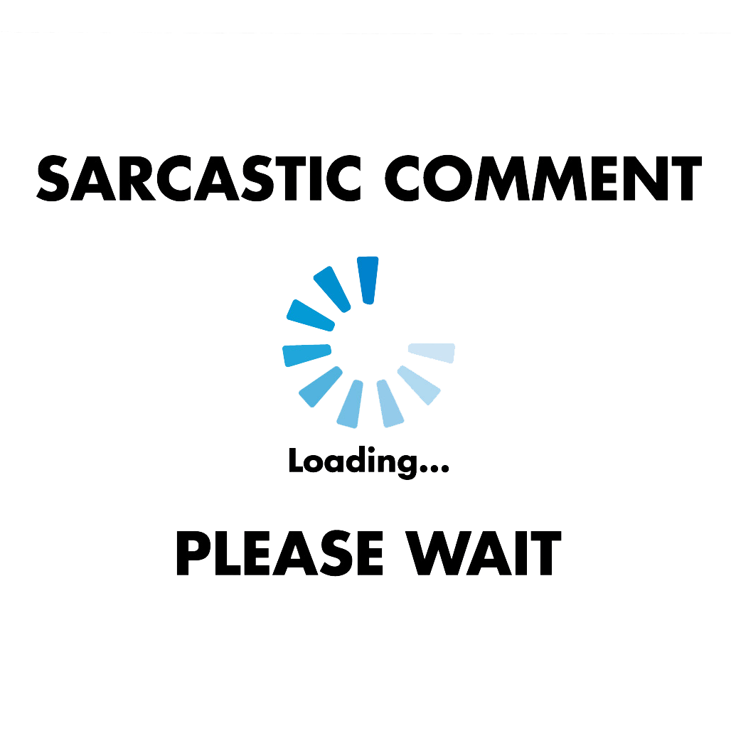 Sarcastic Comment Loading T-Shirt