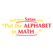 And Then Satan Said, Put The Alphabet In Math - Roadkill T Shirts
