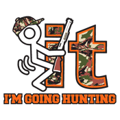 F It I'm Going Hunting T-Shirt - Roadkill T Shirts