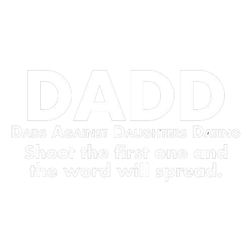 D.A.D.D. Dads Against Daughters Dating - Roadkill T Shirts