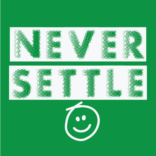 Never Settle