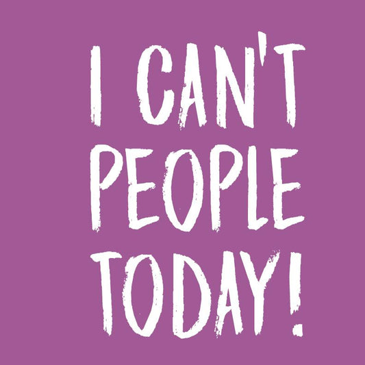 I Can't People Today, Graphic T Shirt - Roadkill T-Shirts