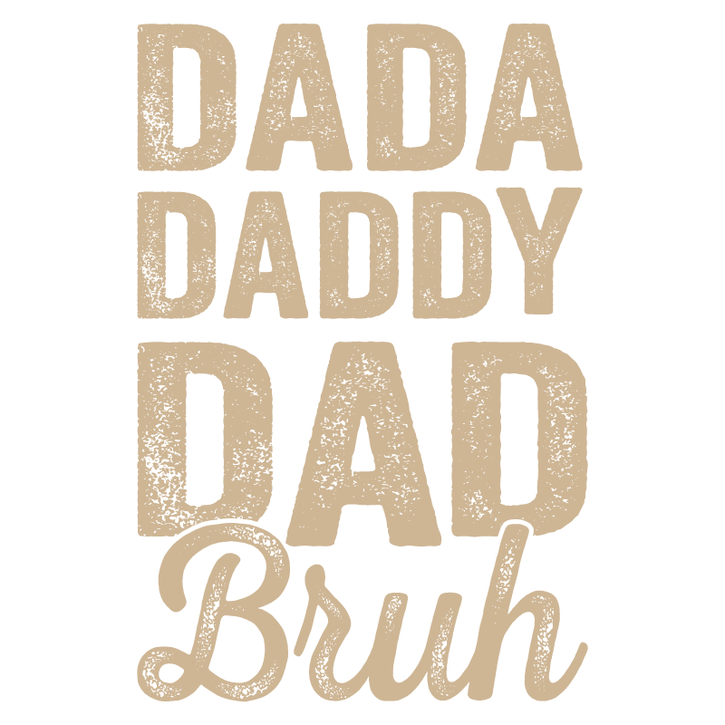 Dada Daddy Dad Bruh - Roadkill T-Shirts