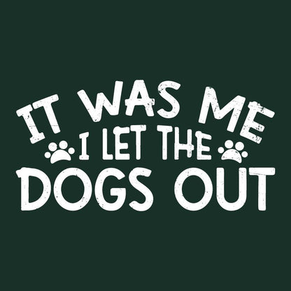 It was me, I let the Dogs Out Mens T Shirts - Roadkill T-Shirts