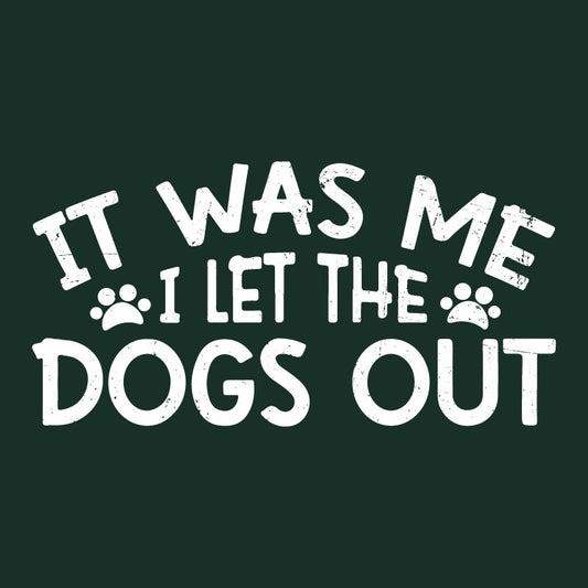 It was me, I let the Dogs Out Mens T Shirts - Roadkill T-Shirts