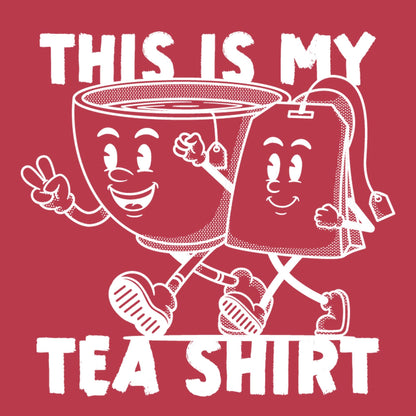 Funny T-Shirts design "This is my Tea Shirt, Funny Mens Tee"