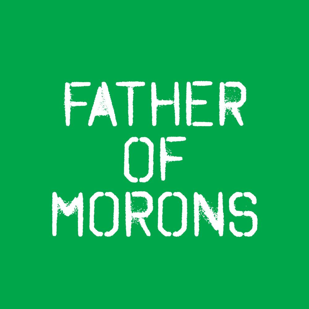 Funny T-Shirts design "Father of Moron Sarcastic T Shirt"
