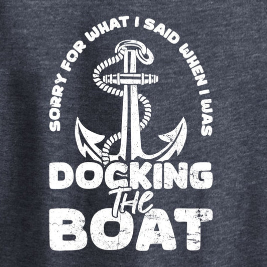 Sorry for What I said When I was Docking the Boat, Mens T Shirt - Roadkill T-Shirts