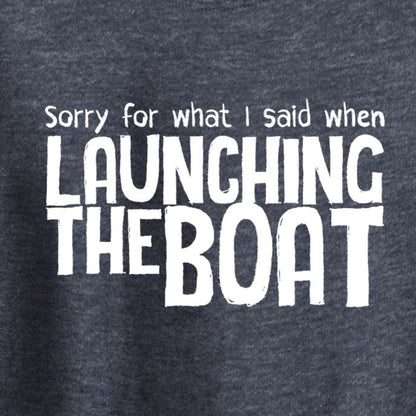 Sorry for What I said When I was Launching the Boat, Mens T Shirt - Roadkill T-Shirts