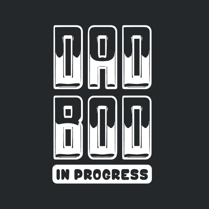 Funny T-Shirts design "Dad Bod In Progress Graphic T Shirt"