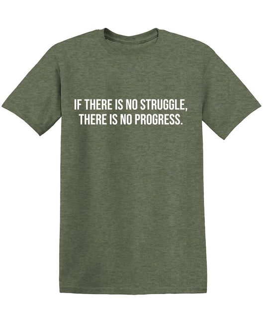 If there is No Struggle, There is No Progress T Shirt Tee