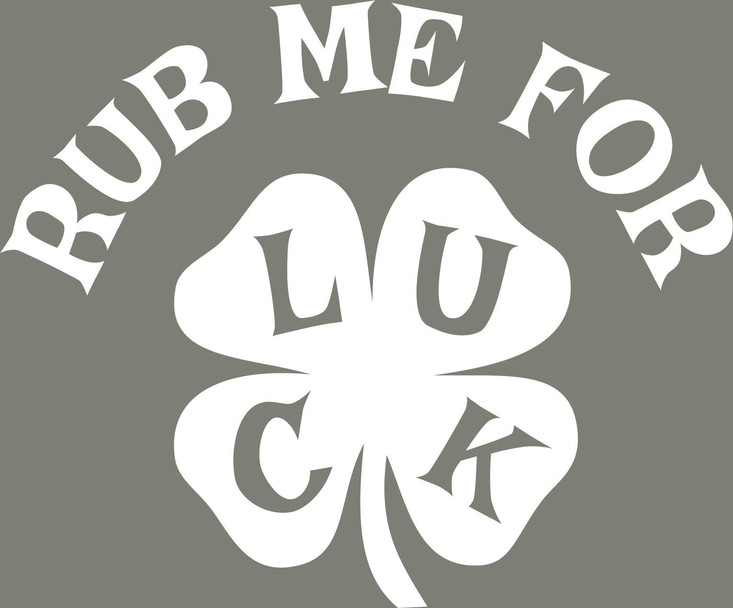 Rub Me for Luck, Clover Tee