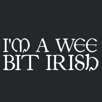 I'm a Wee Bit Irish T Shirt