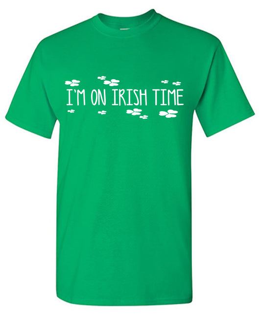I'm On Irish Time Tee