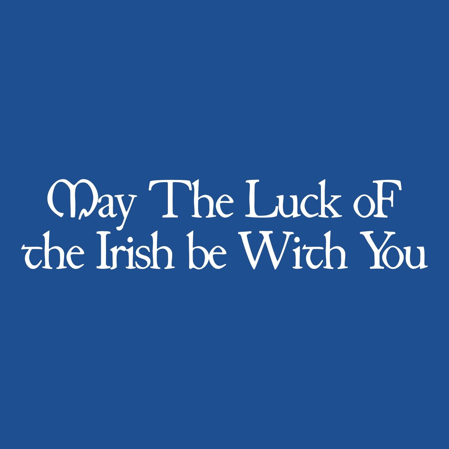 May the Luck of the Irish with You