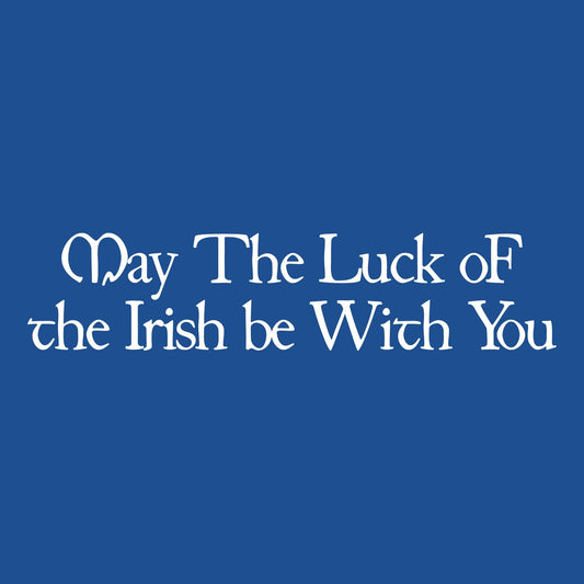 May the Luck of the Irish with You