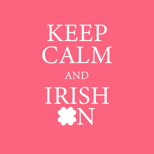 Keep Calm and Irish On