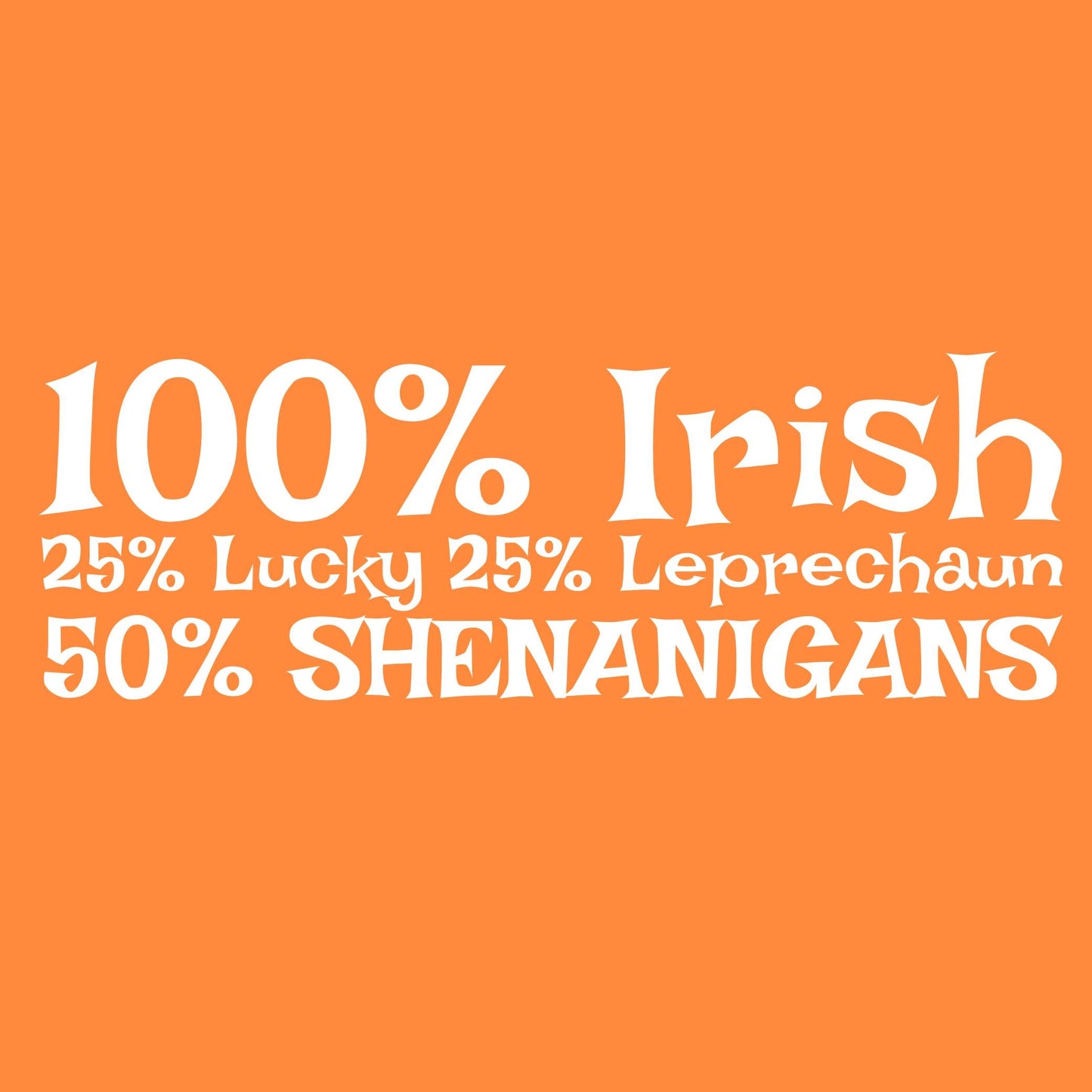 100% Irish 25% Lucky 25% Leprechaun Tee