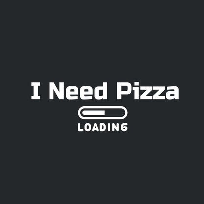I need Pizza Loading…