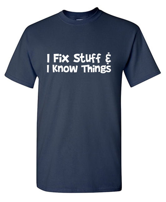 I Fix Stuff and I know Things