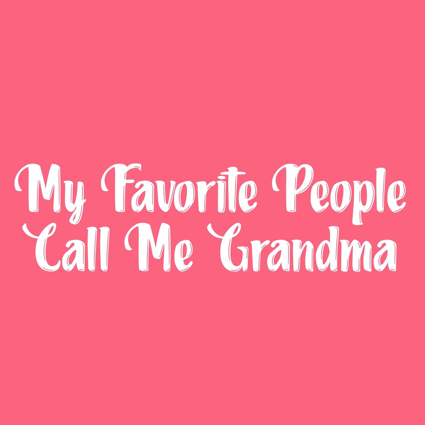 My Favorite People Call Me Grandma Tee