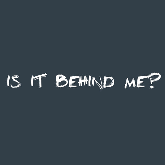 Is it Behind Me?