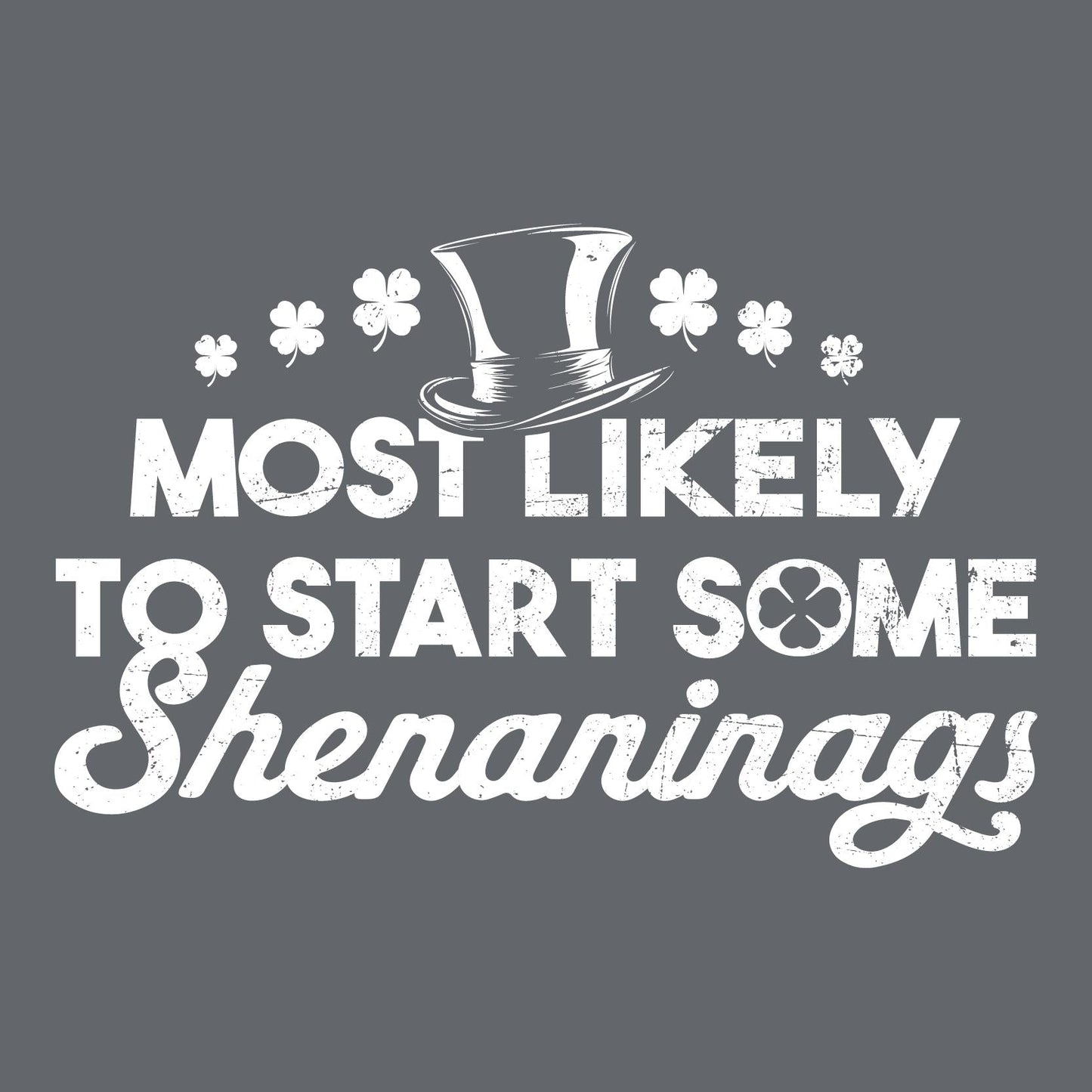 Most Likely to Start Some Shenanigans