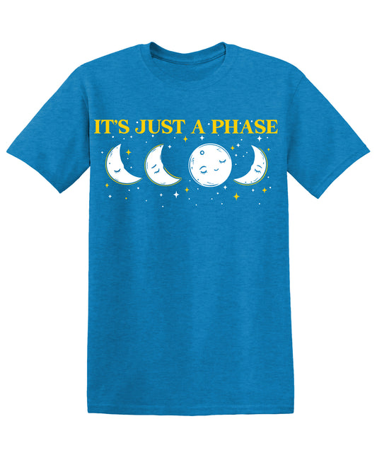 Its Just a Phase T Shirt