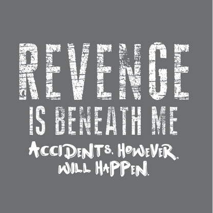 Revange Is Beneath Me