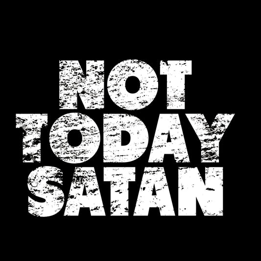 Not Today Satan (Bold)