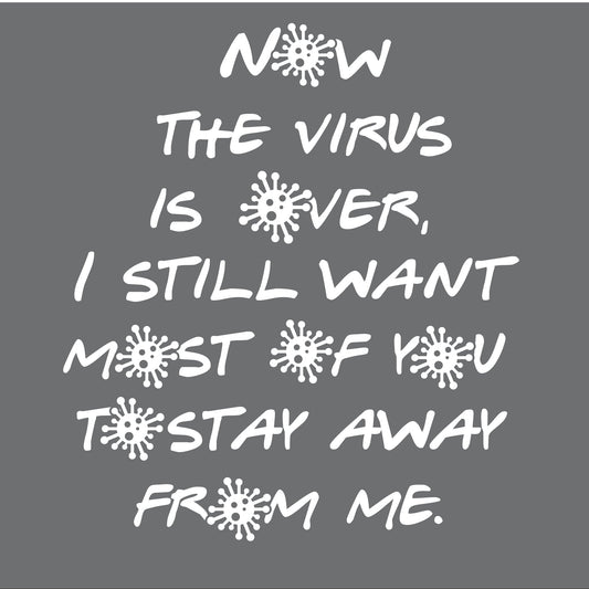 Now The Virus Is Over