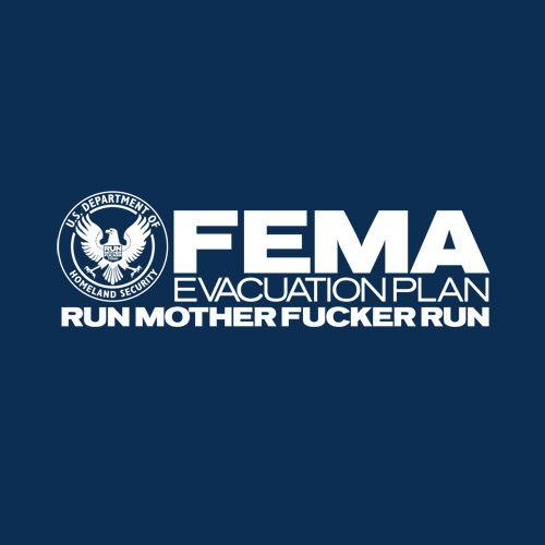FEMA Evacuation Plan Run MF Run - Roadkill T Shirts