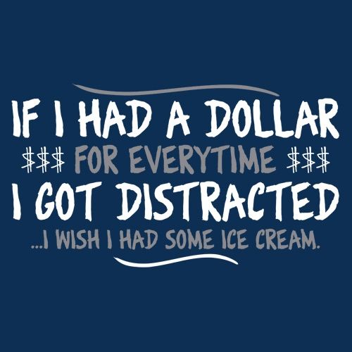 If I Had A Dollar For Everytime I Got T-Shirt - Bad Idea T-shirts